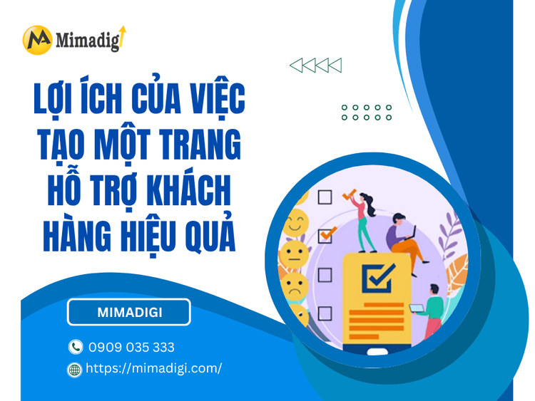 Lợi ích của việc tạo một trang hỗ trợ khách hàng hiệu quả tại MIMA