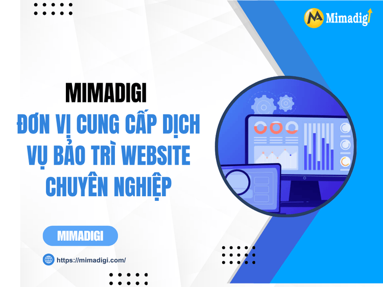 MIMADIGI - Đơn vị cung cấp dịch vụ bảo trì website chuyên nghiệp