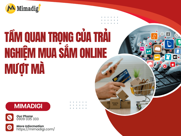 Tầm Quan Trọng của Trải Nghiệm Mua Sắm Online Mượt Mà tại MIMA