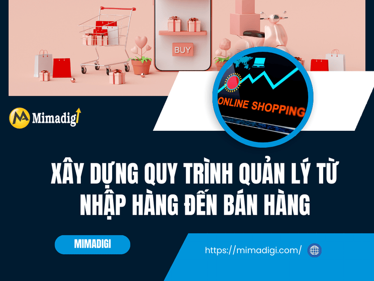 Xây Dựng Quy Trình Quản Lý Từ Nhập Hàng Đến Bán Hàng tại MIMA