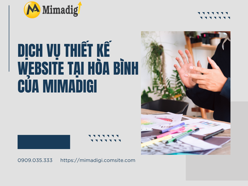 Thiết kế website tại Hòa Bình – Thiết kế sáng tạo, hiệu quả của mimadigi