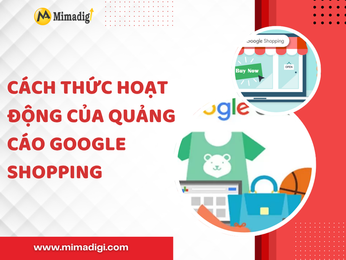 Cách Thức Hoạt Động Của Quảng Cáo Google Shopping tại mima
