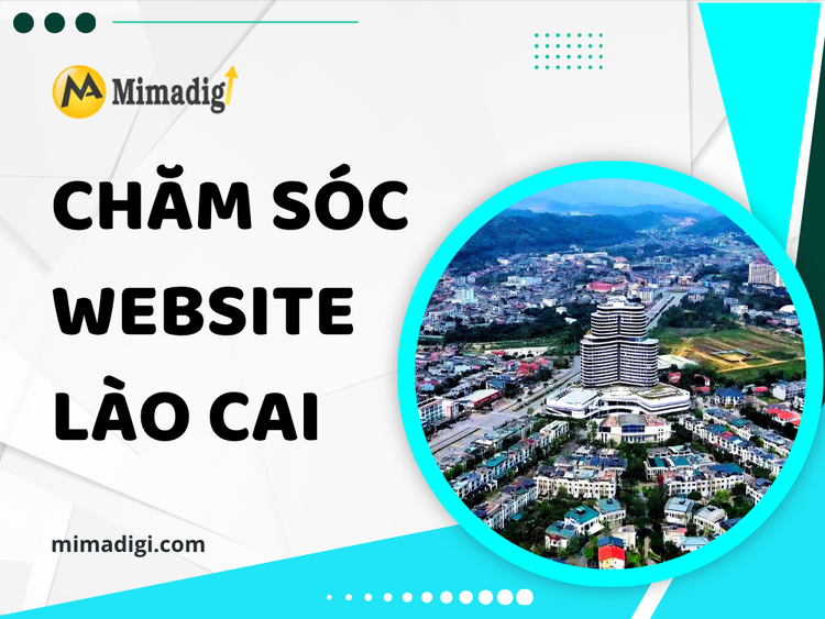 Chăm Sóc Website Lào Cai Giải Pháp Tối Ưu Cho Doanh Nghiệp tại mima