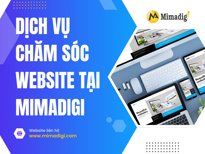 Dịch Vụ Chăm Sóc Website Tại MIMADIGI