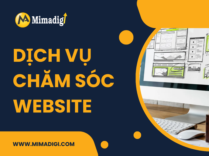 Dịch Vụ Chăm Sóc Website Tại MIMADIGI