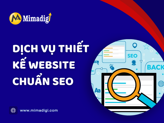 Dịch Vụ Thiết Kế Website Chuẩn SEO Tại MIMADIGI