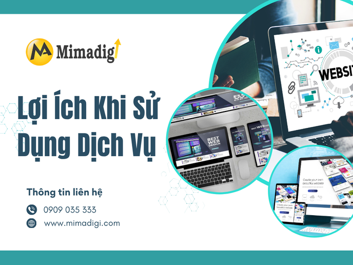 Lợi Ích Khi Sử Dụng Dịch Vụ Chăm Sóc Website Tại MIMADIGI