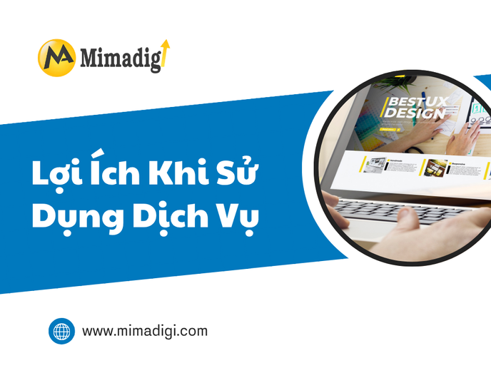 Lợi Ích Khi Sử Dụng Dịch Vụ Chăm Sóc Website Tại MIMADIGI