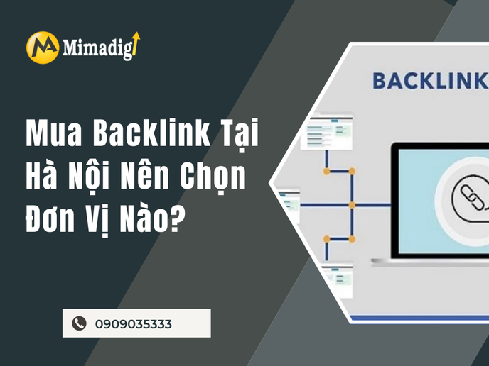 Where to Buy Backlinks in Hanoi? Which Unit Should You Choose? – SEO Solution from MIMADIGI