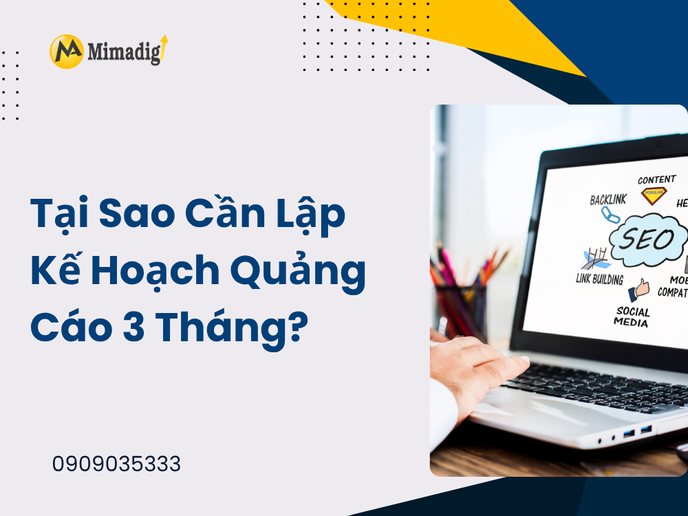 Tại Sao Cần Lập Kế Hoạch Quảng Cáo 3 Tháng? tại mima