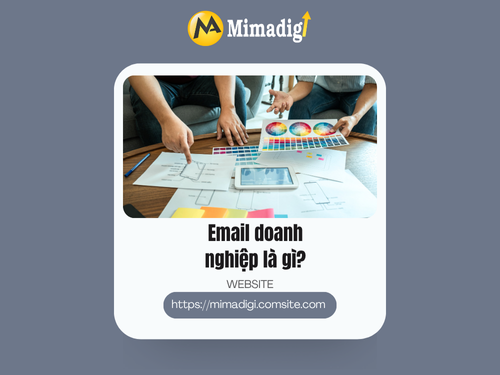 Email doanh nghiệp là gì? Tại sao nên dùng Email theo tên miền? của mimadigi