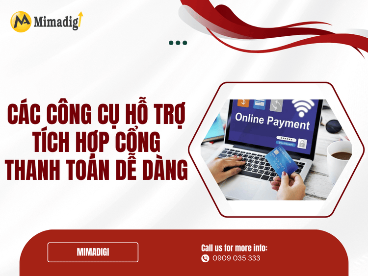Các công cụ hỗ trợ tích hợp cổng thanh toán dễ dàng tại MIMA