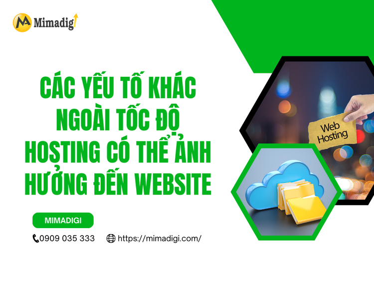 Các yếu tố khác ngoài tốc độ hosting có thể ảnh hưởng đến website tại MIMA