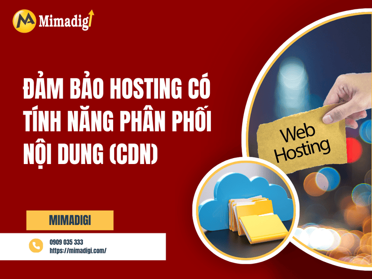 Đảm bảo hosting có tính năng phân phối nội dung (CDN) tại MIMA