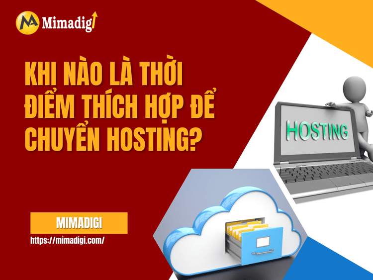 Khi nào là thời điểm thích hợp để chuyển hosting? tại MIMA