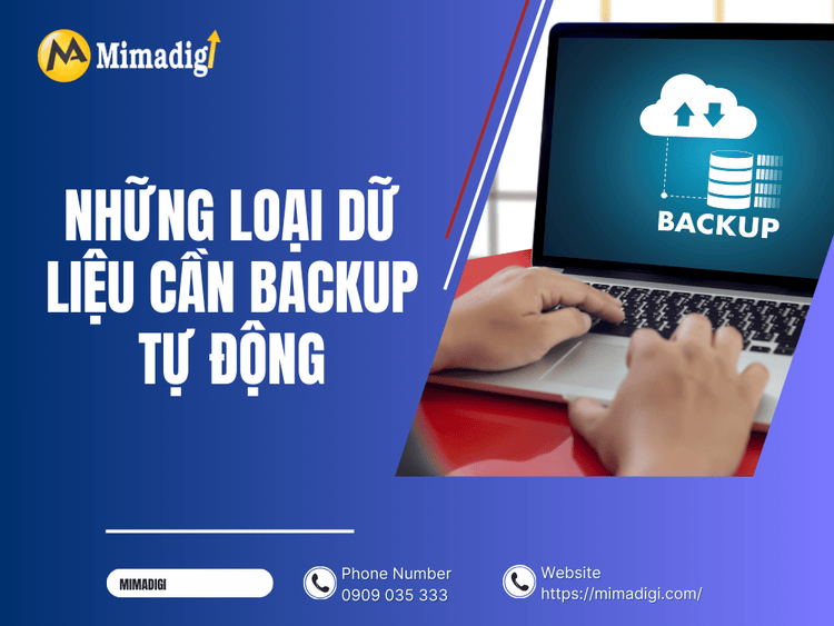 Những loại dữ liệu cần backup tự động tại MIMA