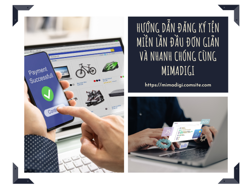 Hướng dẫn đăng ký tên miền lần đầu đơn giản và nhanh chóng cùng MIMADIGI