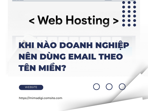 Email doanh nghiệp là gì? Tại sao nên dùng Email theo tên miền? của mimadigi