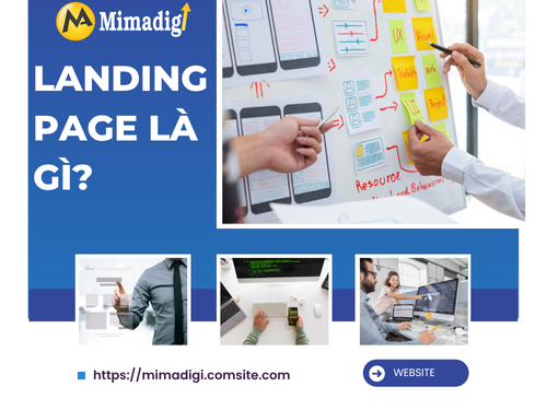 Landing Page là gì? Thiết kế Landing Page để tăng tỷ lệ chuyển đổi của mimadigi