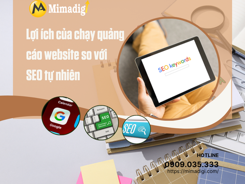 Lợi ích của chạy quảng cáo website so với SEO tự nhiên tại mimadigi