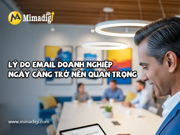 Email doanh nghiệp là gì và tại sao cần thiết? Công ty Mimadigi