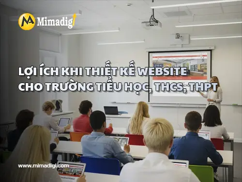 Thiết kế website trường tiểu học, THCS, THPT tại thiết kế website mimadigi