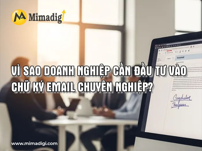Tạo chữ ký email chuyên nghiệp cho thương hiệu doanh nghiệp tại mimadigi