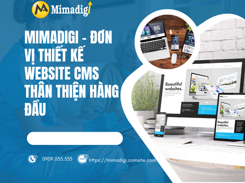 Website có CMS dễ sử dụng cho người không chuyên tại mimadigi