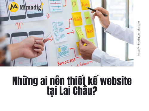 Thiết kế website tại Lai Châu – Thiết kế nhanh, chuẩn SEO của mimadigi