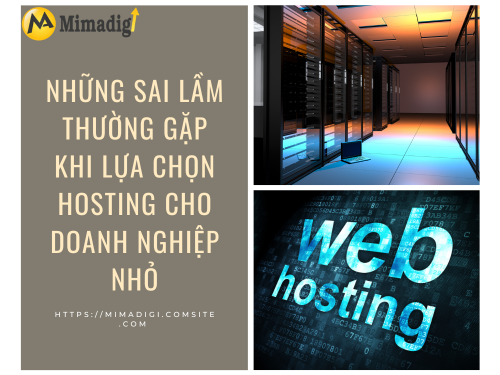 Hosting là gì và vì sao doanh nghiệp nhỏ cần chọn đúng hosting? Cùng MIMADIGI tìm hiểu thêm 
