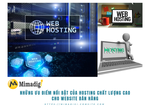 Ưu điểm của hosting chất lượng cao cho website bán hàng của MIMADIGI