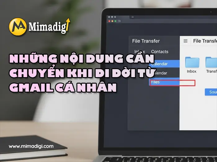 Email doanh nghiệp: Cách chuyển dữ liệu từ Gmail cá nhân tại mimadigi
