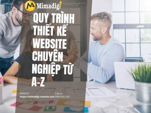 Quy trình thiết kế website chuyên nghiệp từ A-Z của mimadigi