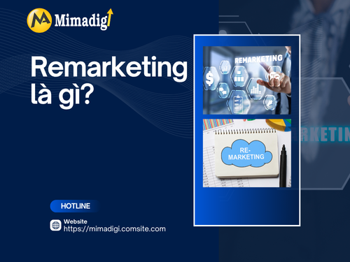 Remarketing là gì? Cách triển khai đúng để tăng tỷ lệ chuyển đổi của mimadigi