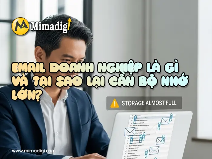 Email doanh nghiệp với bộ nhớ lớn và khả năng lưu trữ lâu dài tại mimadigi