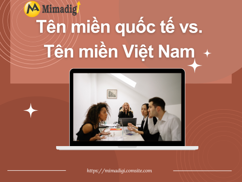 Tên miền là gì? Cách chọn tên miền phù hợp cho doanh nghiệp cùng MIMADIGI