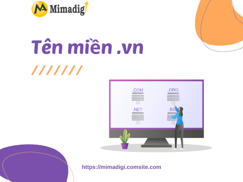 Nên mua tên miền .com, .vn hay .net? Ưu nhược điểm từng loại cùng MIMADIGI