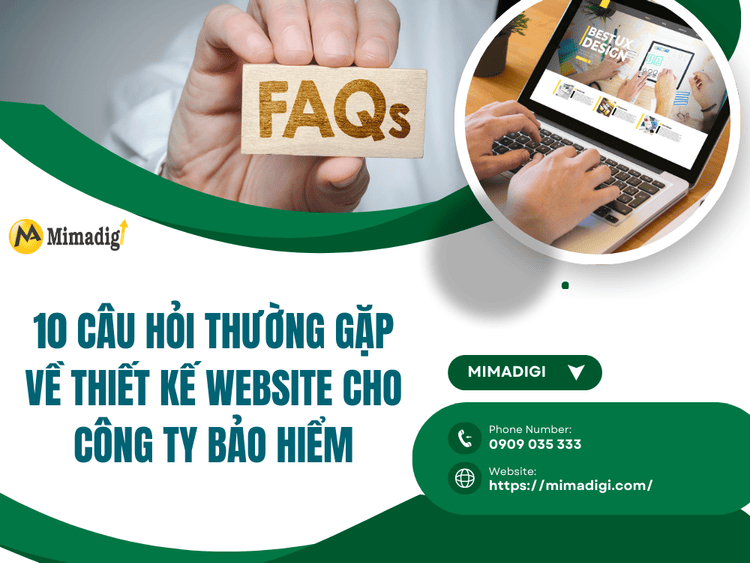 10 Câu Hỏi Thường Gặp Về Thiết Kế Website Cho Công Ty Bảo Hiểm tại MIMA