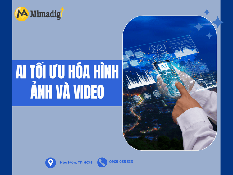 AI tối ưu hóa hình ảnh và video tại MIMA