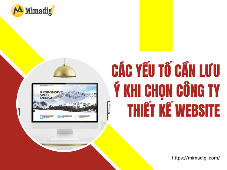 Các yếu tố cần lưu ý khi chọn công ty thiết kế website tại MIMA
