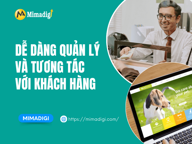 Dễ dàng quản lý và tương tác với khách hàng tại MIMA