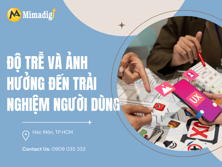 Độ trễ và ảnh hưởng đến trải nghiệm người dùng tại MIMA
