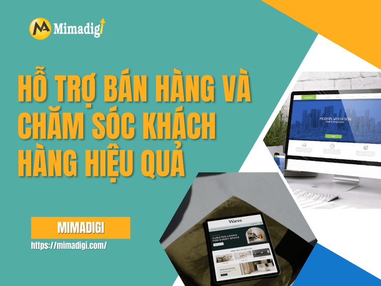Hỗ trợ bán hàng và chăm sóc khách hàng hiệu quả tại MIMA