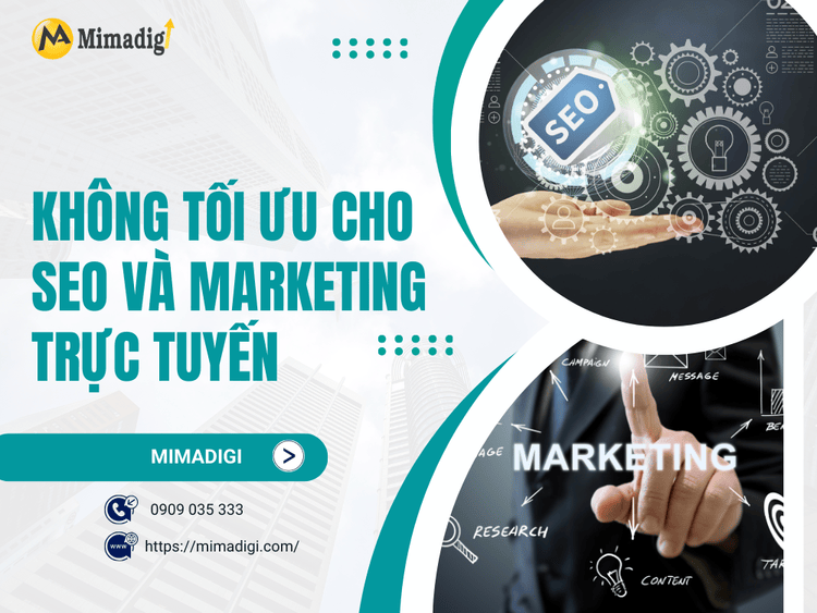 Không tối ưu cho SEO và marketing trực tuyến tại MIMA