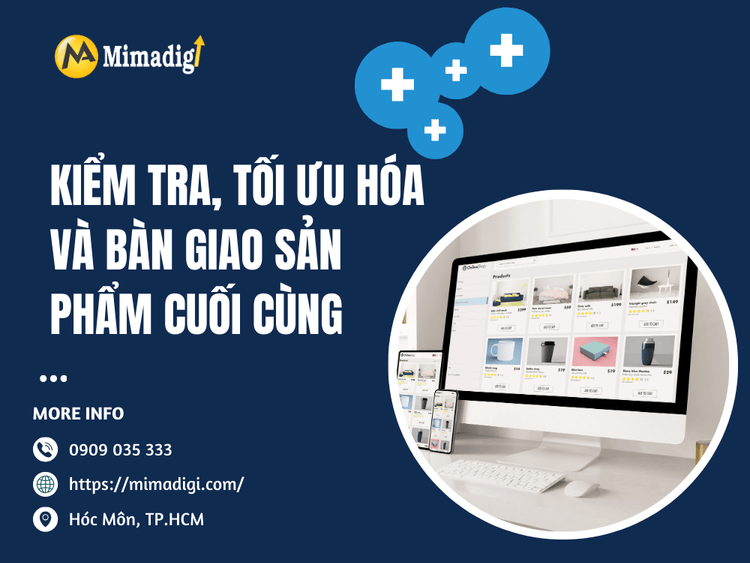 Kiểm tra, tối ưu hóa và bàn giao sản phẩm cuối cùng tại MIMA