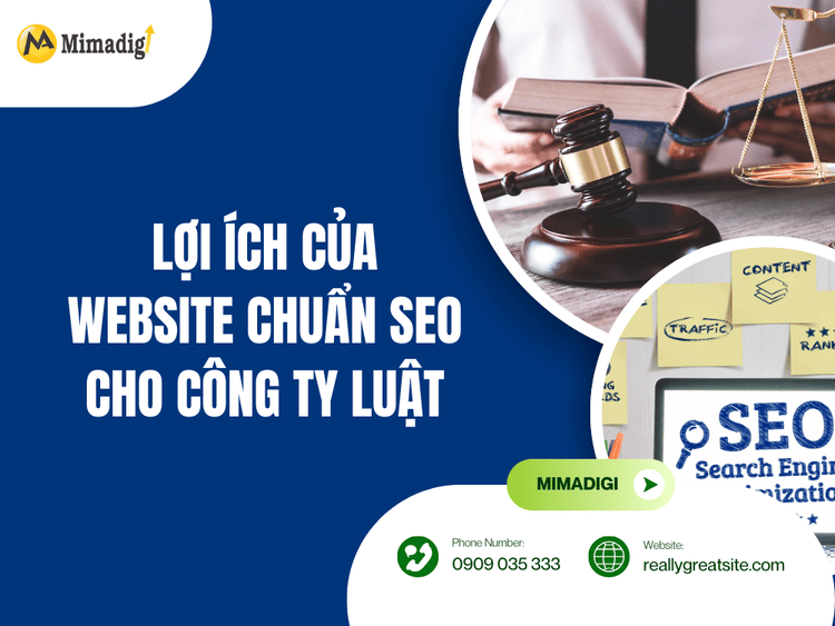 Lợi ích của website chuẩn SEO cho công ty luật tại MIMA