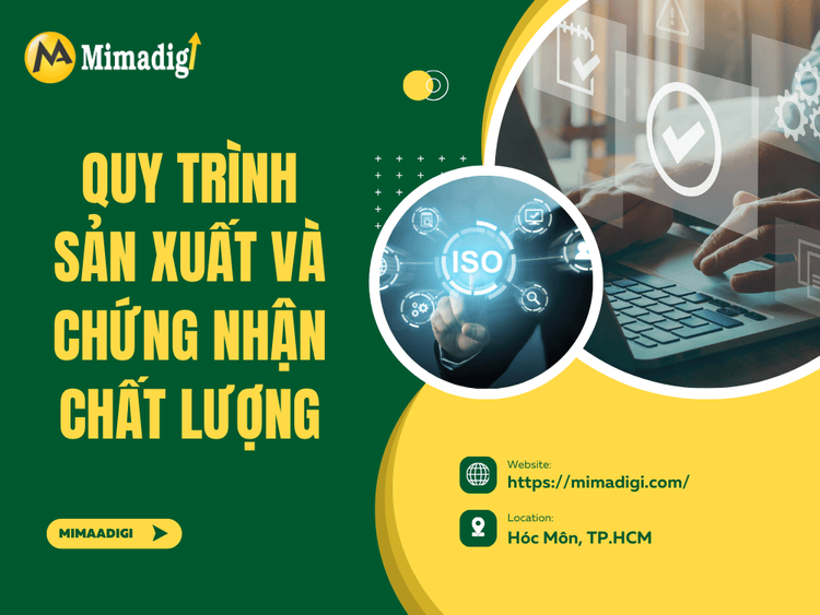Quy Trình Sản Xuất Và Chứng Nhận Chất Lượng tại MIMA