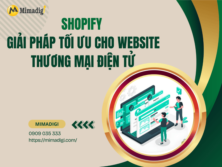 Shopify – Giải pháp tối ưu cho website thương mại điện tử tại MIMA