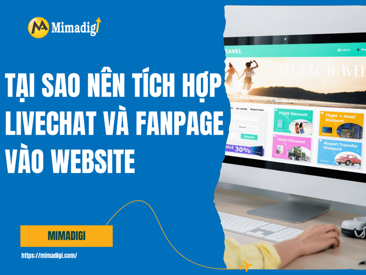 Tại Sao Nên Tích Hợp Livechat và Fanpage Vào Website tại MIMA