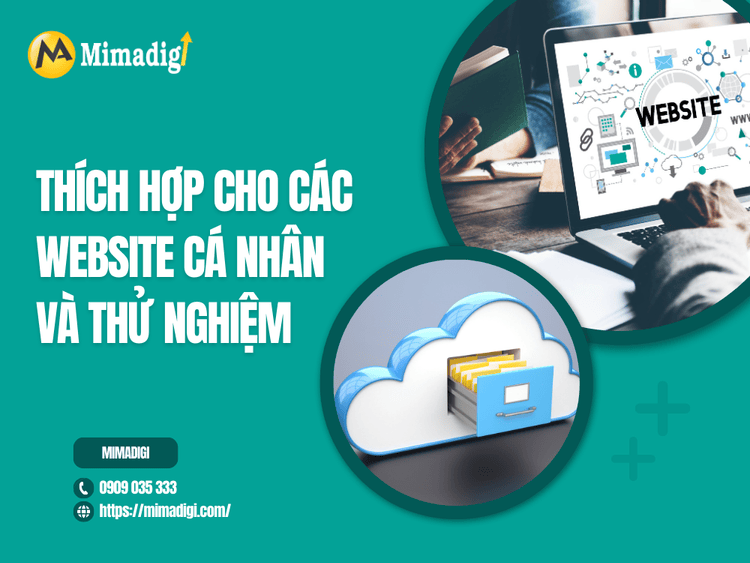 Thích hợp cho các website cá nhân và thử nghiệm tại MIMA